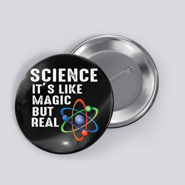 Science Its Like Magic But Real Button