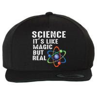 Science Its Like Magic But Real Wool Snapback Cap