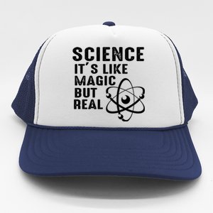 Science Its Like Magic But Real Trucker Hat