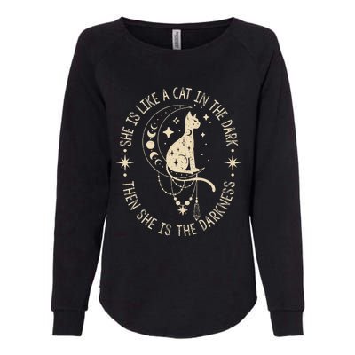 She Is Like A Cat In The Dark Then She Is The Darkness Womens California Wash Sweatshirt