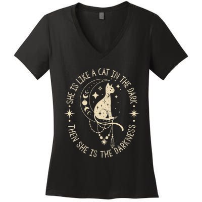 She Is Like A Cat In The Dark Then She Is The Darkness Women's V-Neck T-Shirt