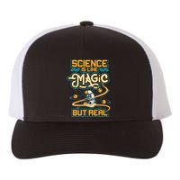 Science Is Like Magic But Real Funny Science Yupoong Adult 5-Panel Trucker Hat