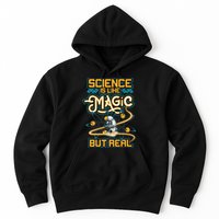 Science Is Like Magic But Real Funny Science Hoodie
