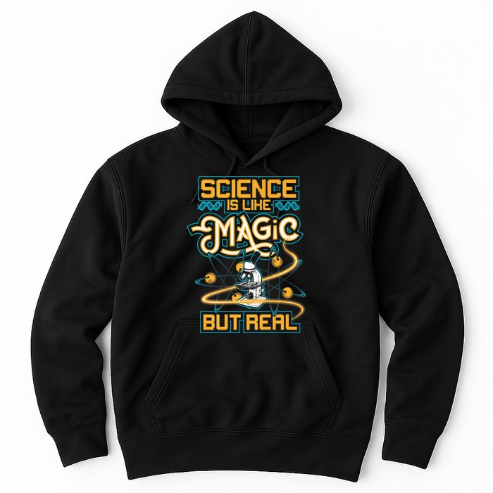 Science Is Like Magic But Real Funny Science Hoodie