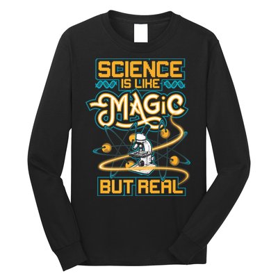 Science Is Like Magic But Real Funny Science Long Sleeve Shirt