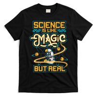 Science Is Like Magic But Real Funny Science T-Shirt