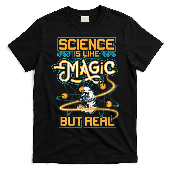 Science Is Like Magic But Real Funny Science T-Shirt