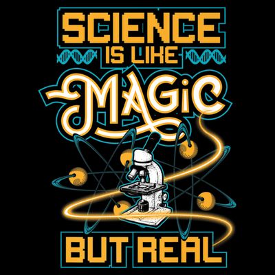 Science Is Like Magic But Real Funny Science T-Shirt