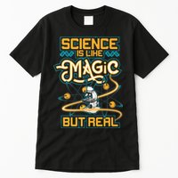 Science Is Like Magic But Real Funny Science Tall T-Shirt