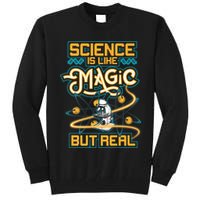 Science Is Like Magic But Real Funny Science Tall Sweatshirt