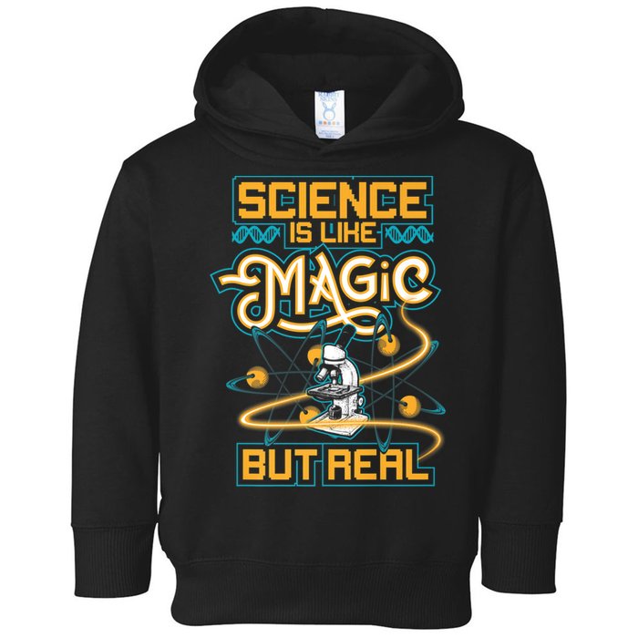 Science Is Like Magic But Real Funny Science Toddler Hoodie