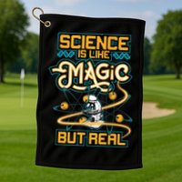 Science Is Like Magic But Real Funny Science Golf Towel