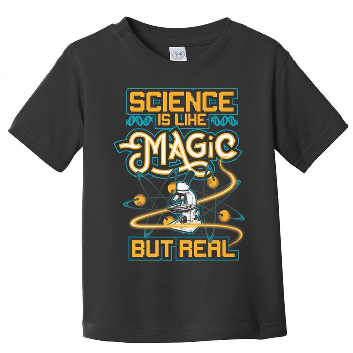 Science Is Like Magic But Real Funny Science Toddler T-Shirt