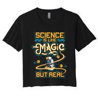 Science Is Like Magic But Real Funny Science Crop Top