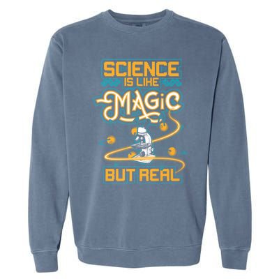 Science Is Like Magic But Real Funny Science Garment-Dyed Sweatshirt