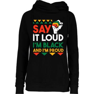 S.ay It L.oud I'm Black & I'm Proud Black History Month Womens Funnel Neck Pullover Hood