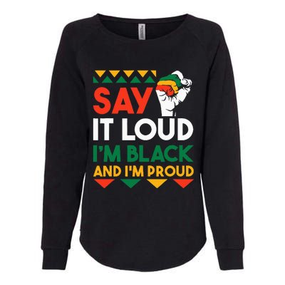 S.ay It L.oud I'm Black & I'm Proud Black History Month Womens California Wash Sweatshirt