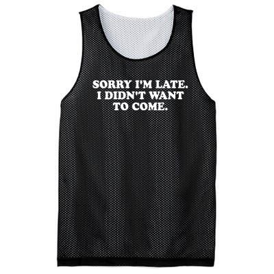 Sorry IM Late I DidnT Want To Come Mesh Reversible Basketball Jersey Tank