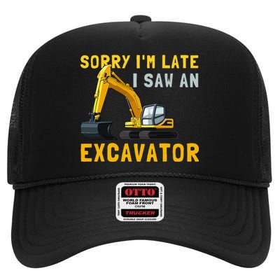 Sorry I'm Late I Saw An Excavator funny Birthday High Crown Mesh Back Trucker Hat