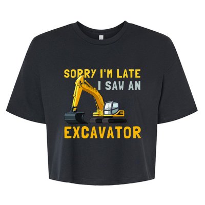 Sorry I'm Late I Saw An Excavator funny Birthday Bella+Canvas Jersey Crop Tee