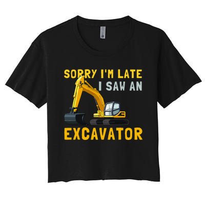 Sorry I'm Late I Saw An Excavator funny Birthday Women's Crop Top Tee