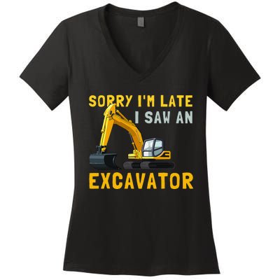 Sorry I'm Late I Saw An Excavator funny Birthday Women's V-Neck T-Shirt