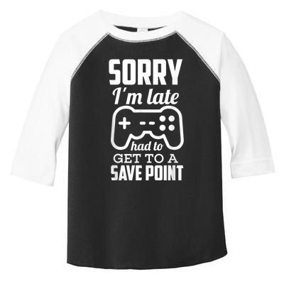 Sorry Im Late Gamer Funny Gaming Geek Tee Toddler Fine Jersey T-Shirt