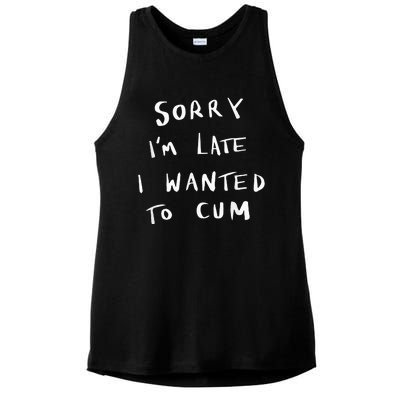 Sorry I’m Late I Wanted To Cum vintage Ladies PosiCharge Tri-Blend Wicking Tank