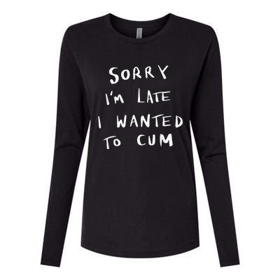 Sorry I’m Late I Wanted To Cum vintage Womens Cotton Relaxed Long Sleeve T-Shirt