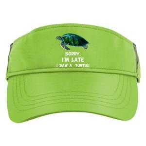 Sorry I'am Late A Saw A Turtle Funny Turtle Gift Adult Drive Performance Visor