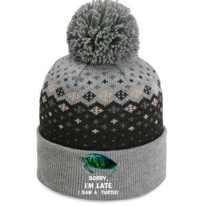 Sorry I'am Late A Saw A Turtle Funny Turtle Gift The Baniff Cuffed Pom Beanie