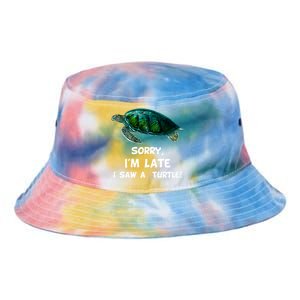 Sorry I'am Late A Saw A Turtle Funny Turtle Gift Tie Dye Newport Bucket Hat