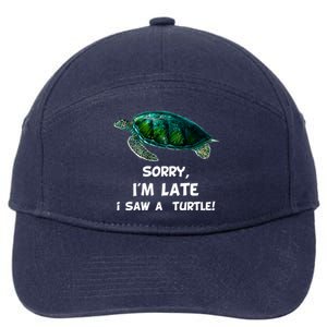 Sorry I'am Late A Saw A Turtle Funny Turtle Gift 7-Panel Snapback Hat