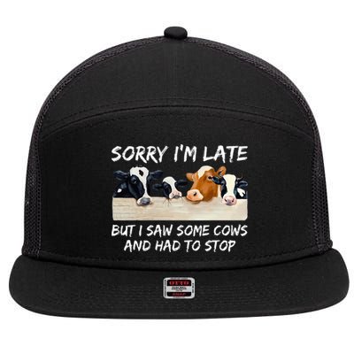 Sorry IM Late But I Saw Some Cows And Had To Stop 7 Panel Mesh Trucker Snapback Hat