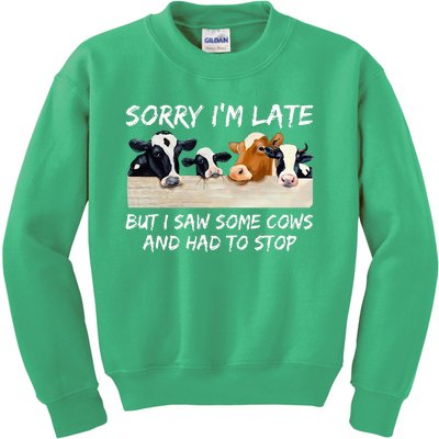 Sorry IM Late But I Saw Some Cows And Had To Stop Kids Sweatshirt