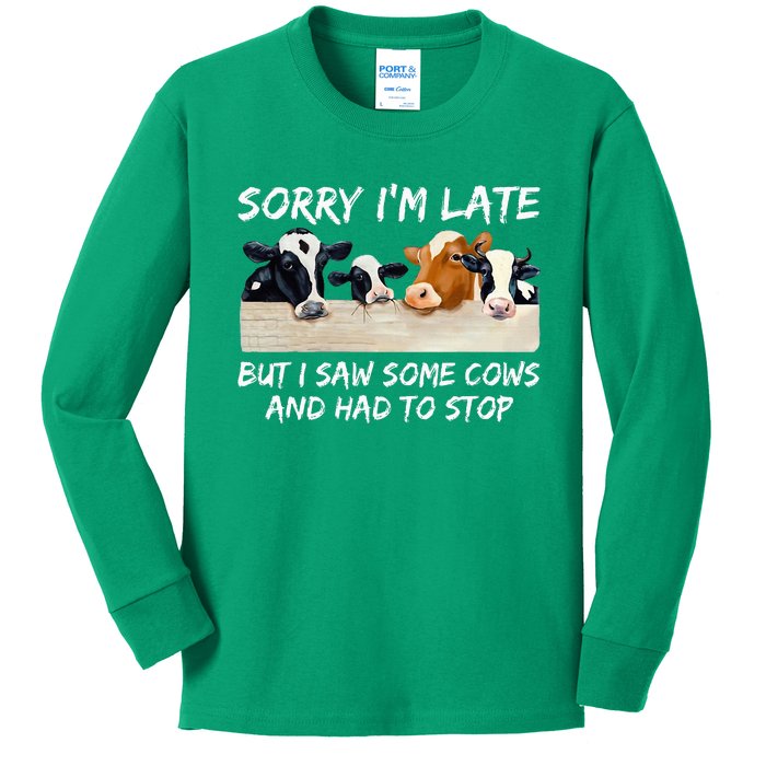 Sorry IM Late But I Saw Some Cows And Had To Stop Kids Long Sleeve Shirt