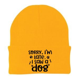 Sorry I'm Late I Saw A Dog Funny Dog Lover Gift Knit Cap Winter Beanie