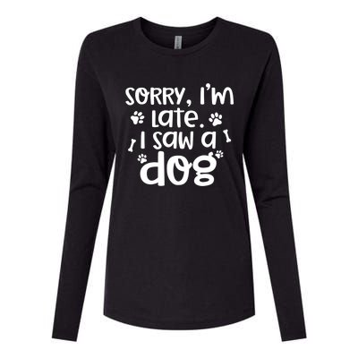 Sorry I'm Late I Saw A Dog Funny Dog Lover Gift Womens Cotton Relaxed Long Sleeve T-Shirt