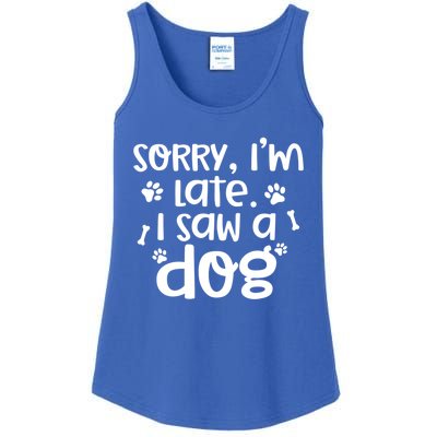 Sorry I'm Late I Saw A Dog Funny Dog Lover Gift Ladies Essential Tank