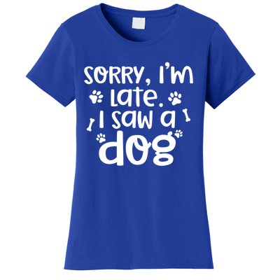 Sorry I'm Late I Saw A Dog Funny Dog Lover Gift Women's T-Shirt