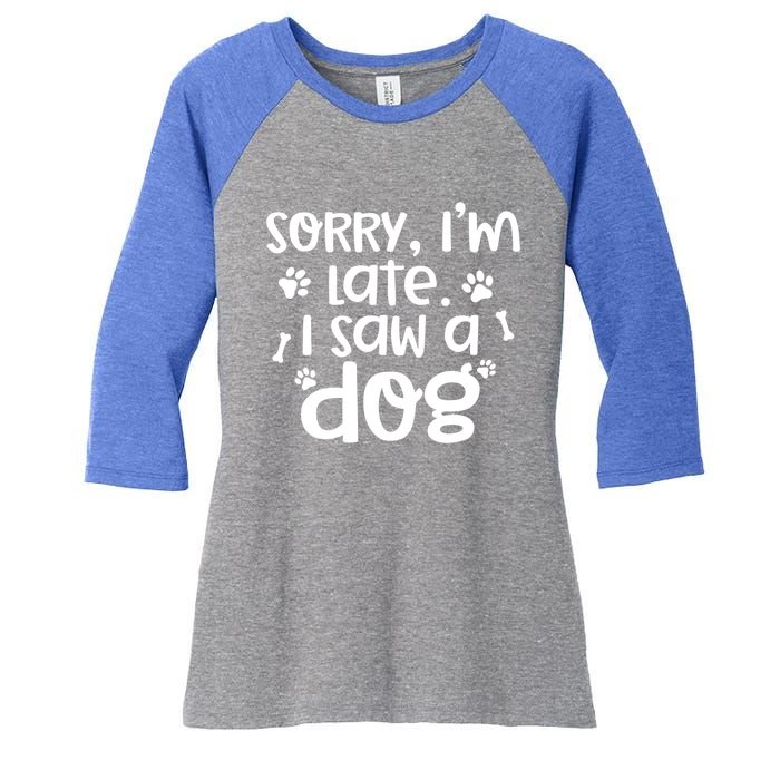 Sorry I'm Late I Saw A Dog Funny Dog Lover Gift Women's Tri-Blend 3/4-Sleeve Raglan Shirt