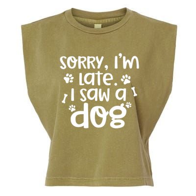 Sorry I'm Late I Saw A Dog Funny Dog Lover Gift Garment-Dyed Women's Muscle Tee