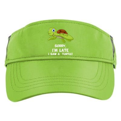 Sorry I'am Late A Saw A Turtle Funny Turtle Gift Adult Drive Performance Visor