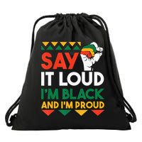 Say It Loud I'm Black I'm Proud Black History Month Drawstring Bag