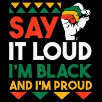 Say It Loud I'm Black I'm Proud Black History Month Drawstring Bag