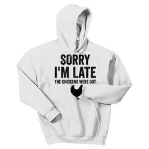 Sorry I'm Late My Chickens Were Out Funny Chickens Lover Kids Hoodie