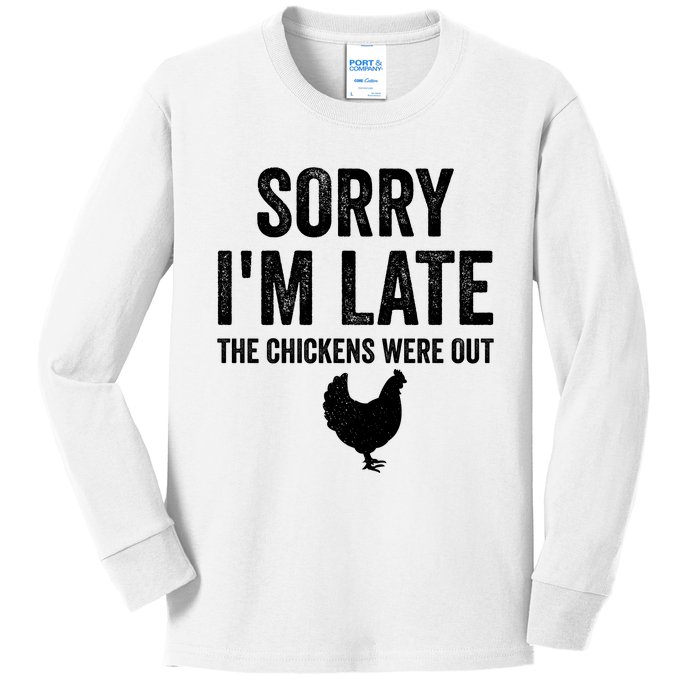 Sorry I'm Late My Chickens Were Out Funny Chickens Lover Kids Long Sleeve Shirt