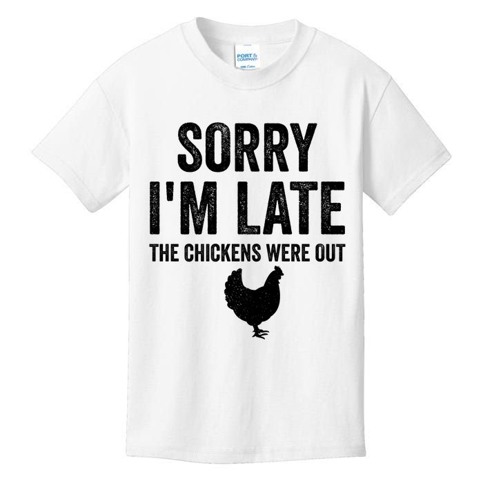 Sorry I'm Late My Chickens Were Out Funny Chickens Lover Kids T-Shirt