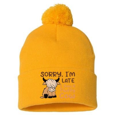 Sorry IM Late I Saw A Fluffy Cow Highland Cow Breeder Pom Pom 12in Knit Beanie