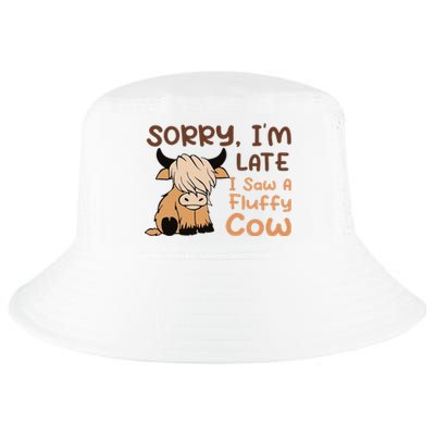 Sorry IM Late I Saw A Fluffy Cow Highland Cow Breeder Cool Comfort Performance Bucket Hat